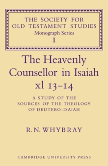The Heavenly Counsellor in Isaiah xl 13-14 : A Study of the Sources of the Theology of Deutero-Isaiah