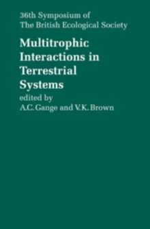 Multitrophic Interactions in Terrestrial Systems : 36th Symposium of the British Ecological Society