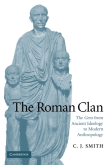 The Roman Clan : The Gens from Ancient Ideology to Modern Anthropology