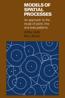 Models of Spatial Processes : An Approach to the Study of Point, Line and Area Patterns