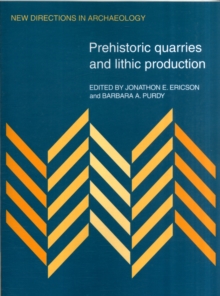 Prehistoric Quarries and Lithic Production