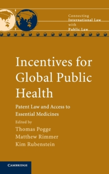 Incentives for Global Public Health : Patent Law and Access to Essential Medicines