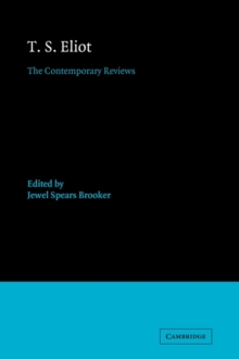 T. S. Eliot : The Contemporary Reviews