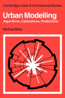 Urban Modelling : Algorithms, Calibrations, Predictions