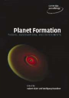 Planet Formation : Theory, Observations, and Experiments