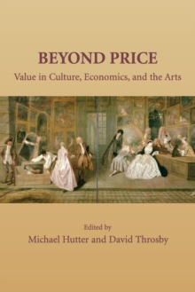 Beyond Price : Value in Culture, Economics, and the Arts