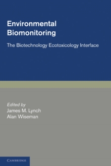 Environmental Biomonitoring : The Biotechnology Ecotoxicology Interface