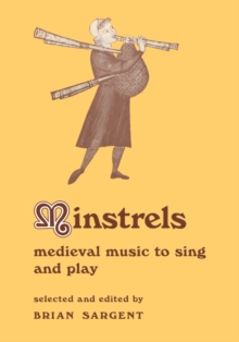 Minstrels : Medieval Music to Sing and Play