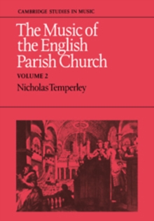 The Music of the English Parish Church: Volume 2