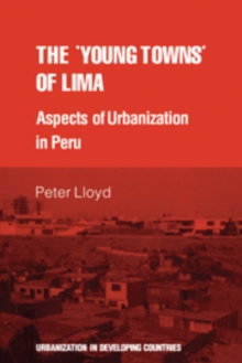 The 'young towns' of Lima : Aspects of urbanization in Peru