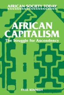 African Capitalism : The Struggle for Ascendency