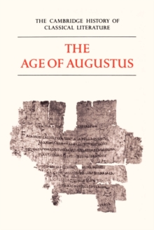 The Cambridge History of Classical Literature: Volume 2, Latin Literature, Part 3, The Age of Augustus