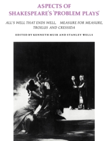 Aspects of Shakespeare's 'Problem Plays' : Articles reprinted from Shakespeare Survey