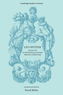 Leo Spitzer : Essays on Seventeenth-Century French Literature