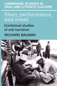 Story, Performance, and Event : Contextual Studies of Oral Narrative