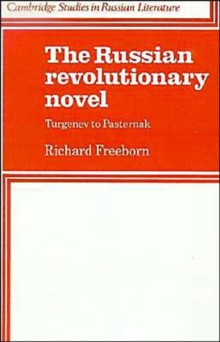 The Russian Revolutionary Novel : Turgenev to Pasternak