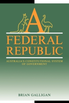 A Federal Republic : Australia's Constitutional System of Government