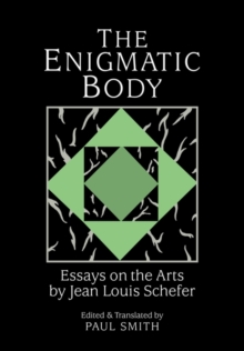 The Enigmatic Body : Essays on the Arts