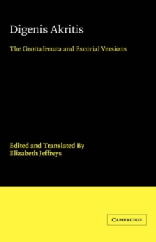 Digenis Akritis : The Grottaferrata and Escorial Versions