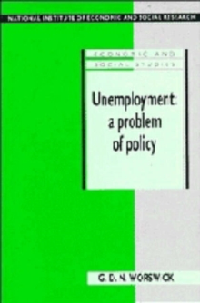 Unemployment: A Problem of Policy : Analysis of British Experience and Prospects