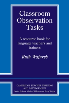 Classroom Observation Tasks : A Resource Book for Language Teachers and Trainers