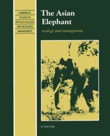 The Asian Elephant : Ecology and Management