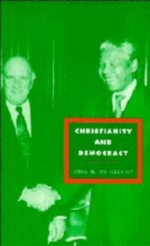 Christianity and Democracy : A Theology for a Just World Order