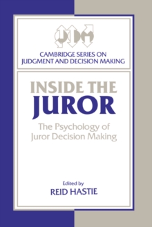 Inside the Juror : The Psychology of Juror Decision Making