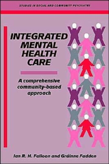 Integrated Mental Health Care : A Comprehensive, Community-Based Approach