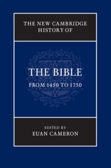 The New Cambridge History of the Bible: Volume 3, From 1450 to 1750