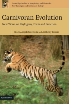 Carnivoran Evolution : New Views on Phylogeny, Form and Function