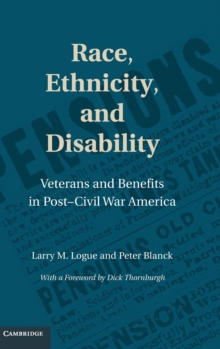 Race, Ethnicity, and Disability : Veterans and Benefits in Post-Civil War America