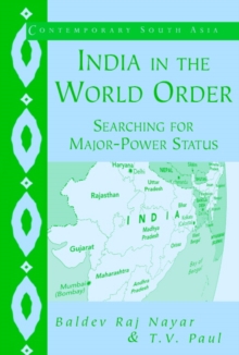 India in the World Order : Searching for Major-Power Status