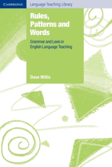 Rules, Patterns and Words : Grammar and Lexis in English Language Teaching