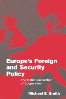 Europe's Foreign and Security Policy : The Institutionalization of Cooperation