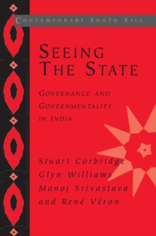 Seeing the State : Governance and Governmentality in India