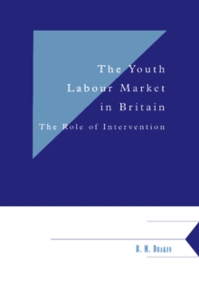 The Youth Labour Market in Britain : The Role of Intervention