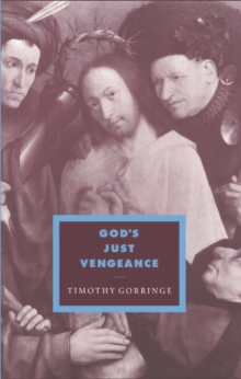 God's Just Vengeance : Crime, Violence and the Rhetoric of Salvation