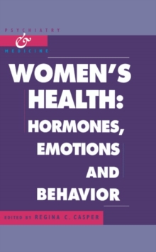 Women's Health : Hormones, Emotions and Behavior