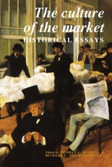The Culture of the Market : Historical Essays