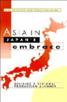 Asia in Japan's Embrace : Building a Regional Production Alliance
