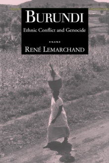Burundi : Ethnic Conflict and Genocide