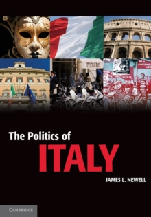 The Politics of Italy : Governance in a Normal Country
