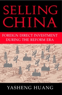 Selling China : Foreign Direct Investment during the Reform Era