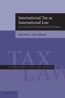 International Tax as International Law : An Analysis of the International Tax Regime