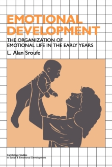 Emotional Development : The Organization of Emotional Life in the Early Years