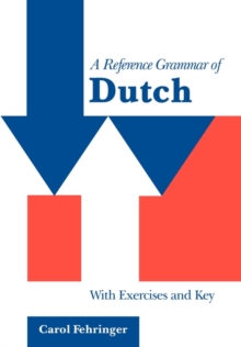 A Reference Grammar of Dutch : With Exercises and Key