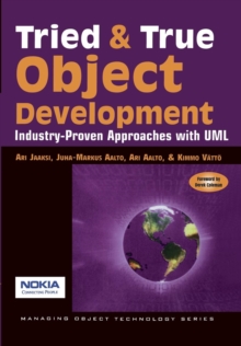 Tried and True Object Development : Industry-Proven Approaches with UML