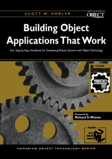 Building Object Applications that Work : Your Step-by-Step Handbook for Developing Robust Systems with Object Technology