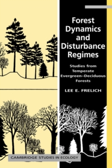 Forest Dynamics and Disturbance Regimes : Studies from Temperate Evergreen-Deciduous Forests
